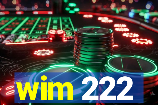 wim 222